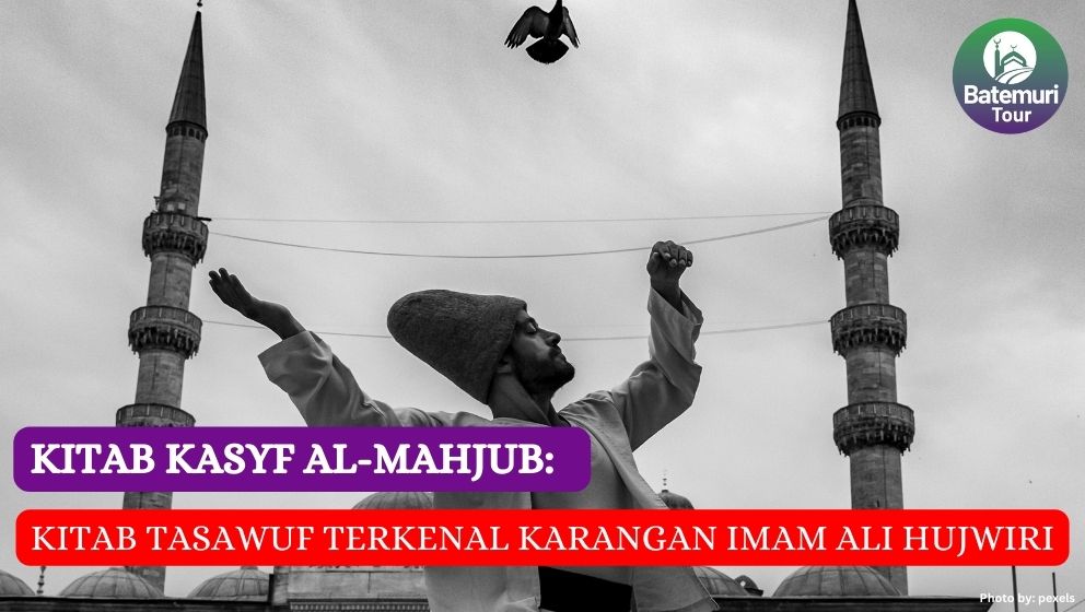 Kitab Kasyf al-Mahjub: Kitab Tasawuf Terkenal Karangan Imam Ali Hujwiri